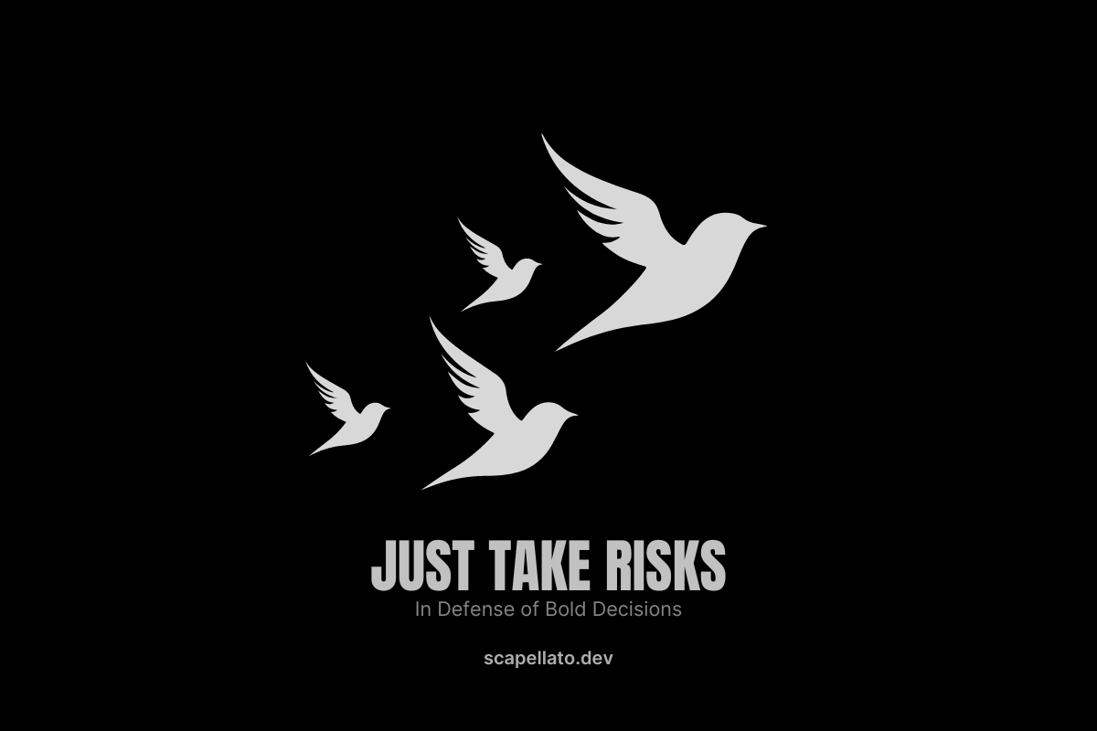 Just Take Risks