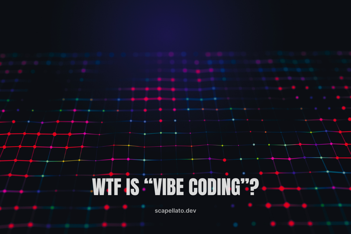 WTF is Vibe Coding?